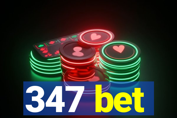 347 bet